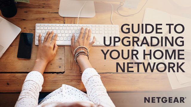 Upgrade Your Network For Working From Home and Distance Learning